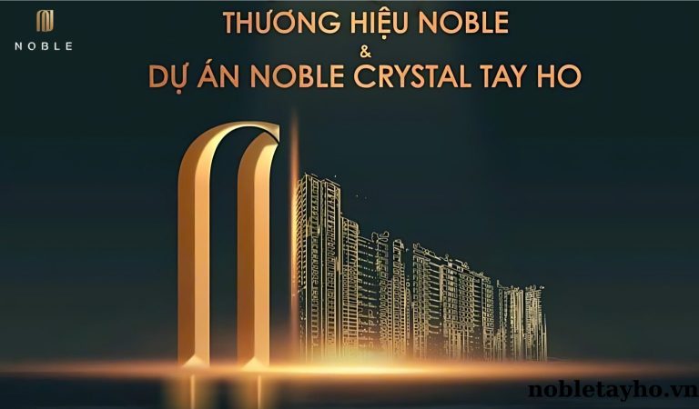 Nobale Tây Hồ chuyên phân phối các sản phẩm biệt thự, shophouse, căn hộ mang thương hiệu Noble tại khu đô thị Ciputra.